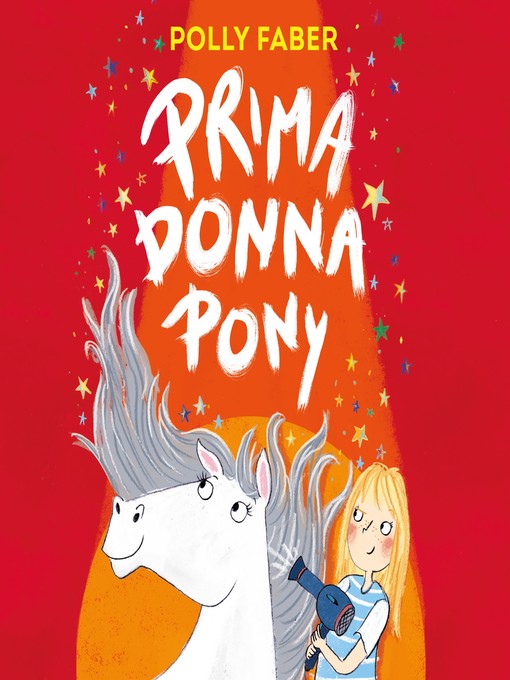 Title details for Prima Donna Pony by Polly Faber - Available